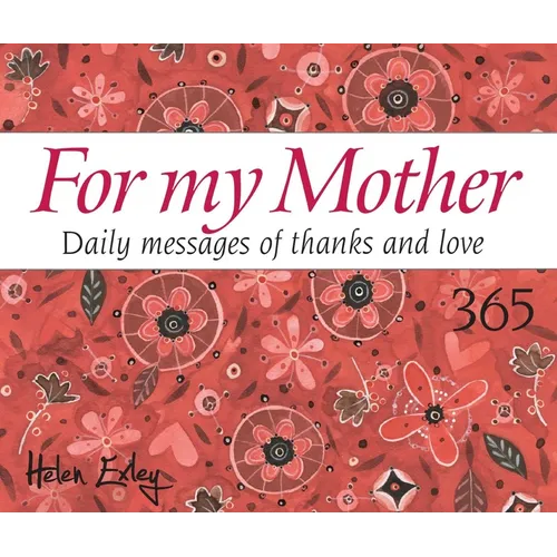 365 for My Mother: Daily Messages of Thanks and Love - Spiral