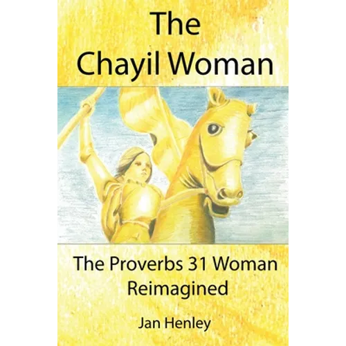 The Chayil Woman: The Proverbs 31 Woman Reimagined - Paperback