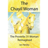 The Chayil Woman: The Proverbs 31 Woman Reimagined - Paperback
