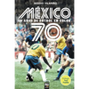 México 70: 50 Años de Fútbol En Color - Paperback