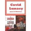Covid Lunacy: The Church and Covid + Are Covid Passports the Mark of the Beast? - Paperback