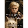 Wilderness of the Heart - Paperback