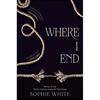 Where I End - Hardcover