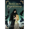 Seduction of a Psychopomp: Erogenous Hand Holding and Other Ways to Tame Your Reaper - Paperback