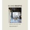 Scandi Rustic: Creating a Cozy & Happy Home - Hardcover