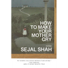 How to Make Your Mother Cry: Fictions - Paperback