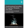 Transformational Journaling for Coaches, Therapists, and Clients: A Complete Guide to the Benefits of Personal Writing - Paperback