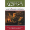 Chemistry of Alchemy: From Dragon's Blood to Donkey Dung, How Chemistry Was Forged - Hardcover