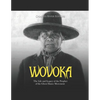 Wovoka: The Life and Legacy of the Prophet of the Ghost Dance Movement - Paperback