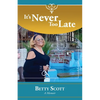 It's Never Too Late: A Memoir - Paperback