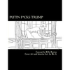 Putin F*cks Trump: An Adult Coloring Book for True Patriots. - Paperback