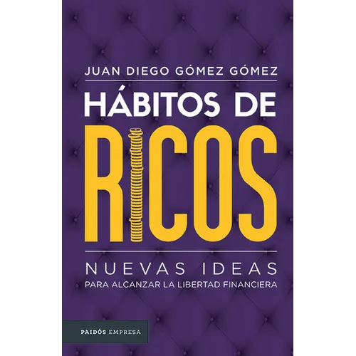 Hábitos de Ricos: Nuevas Ideas Para Alcanzar La Libertad Financiera / Habits of the Rich - Paperback