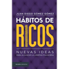 Hábitos de Ricos: Nuevas Ideas Para Alcanzar La Libertad Financiera / Habits of the Rich - Paperback