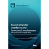 Brain Computer Interfaces and Emotional Involvement: Theory, Research, and Applications - Hardcover