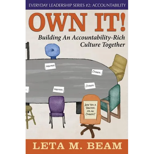 Own It!: Building An Accountability-Rich Culture Together - Paperback