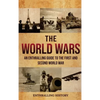 The World Wars: An Enthralling Guide to the First and Second World War - Hardcover