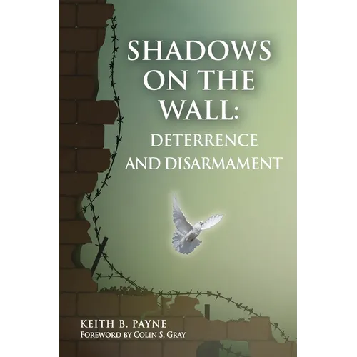 Shadows on the Wall: Deterrence and Disarmament - Paperback