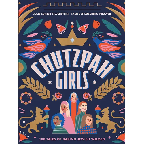 Chutzpah Girls: 100 Tales of Daring Jewish Women - Hardcover