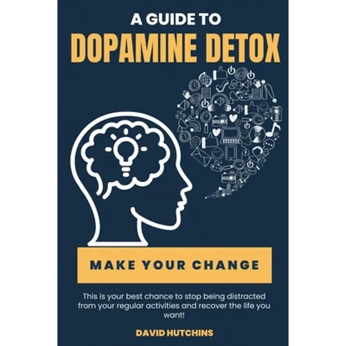 A Guide to Dopamine Detox - Paperback
