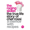 The Raging Skillet: The True Life Story of Chef Rossi - Paperback