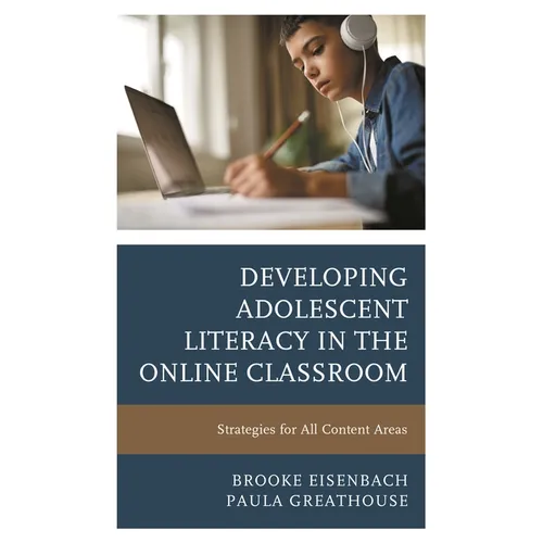 Developing Adolescent Literacy in the Online Classroom: Strategies for All Content Areas - Hardcover