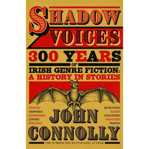 Shadow Voices: 300 Years of Irish Genre Fiction: A History in Stories - Hardcover
