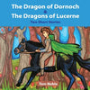 The Dragon of Dornoch and The Dragons of Lucerne - Paperback