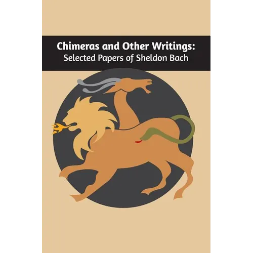 Chimeras and other writings: Selected Papers of Sheldon Bach - Paperback