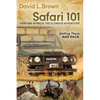 Safari 101 Hunting Africa: The Ultimate Adventure: Getting There and Back - Paperback