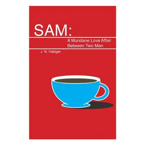 Sam: A Mundane Love Affair Between Two Men - Paperback