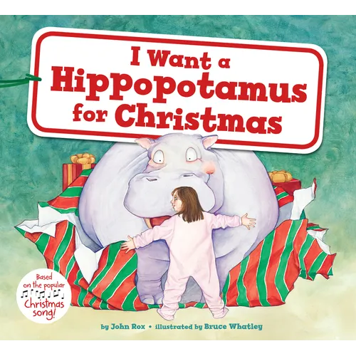 I Want a Hippopotamus for Christmas: A Christmas Holiday Book for Kids - Hardcover