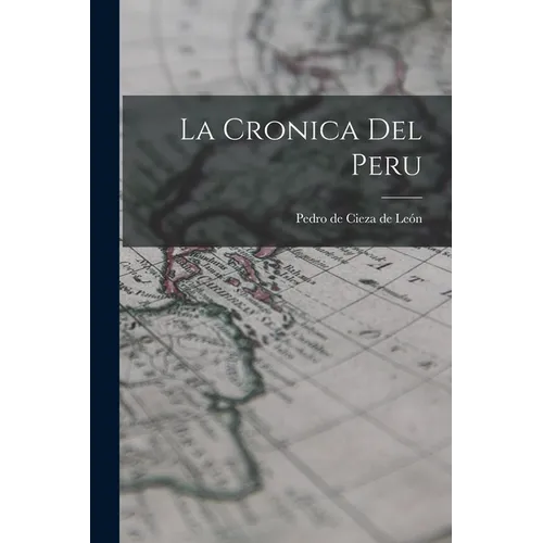 La Cronica Del Peru - Paperback