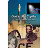 God Is My Copilot: To Fly Life, Love, and the Cosmos - Paperback