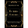 Recipes of The Roaring Twenties: A Vintage Cookbook Taking You Back in Time to the 1920s - Paperback