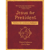 Jesus for President: Politics for Ordinary Radicals - Paperback