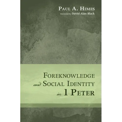 Foreknowledge and Social Identity in 1 Peter - Hardcover
