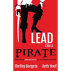 Lead Like a PIRATE: Make School AMAZING for Your Students and Staff - Hardcover