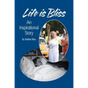 Life Is Bliss: An Inspirational Story - Paperback