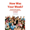How Was Your Week: Bring People Together in Recovery the LifeRing Way - A Handbook - Paperback