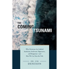 The Coming Tsunami: Why Christians Are Labeled Intolerant, Irrelevant, Oppressive, and Dangerous--And How We Can Turn the Tide - Hardcover