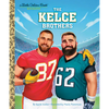 The Kelce Brothers: A Little Golden Book Biography - Hardcover
