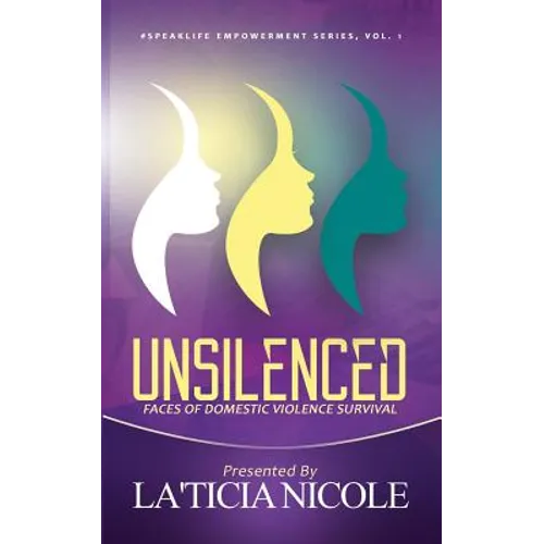 Unsilenced: Faces of Domestic Violence Survival - Paperback