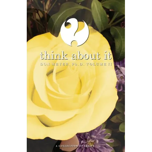 Think About It Volume II: A Collection of Essays - Paperback