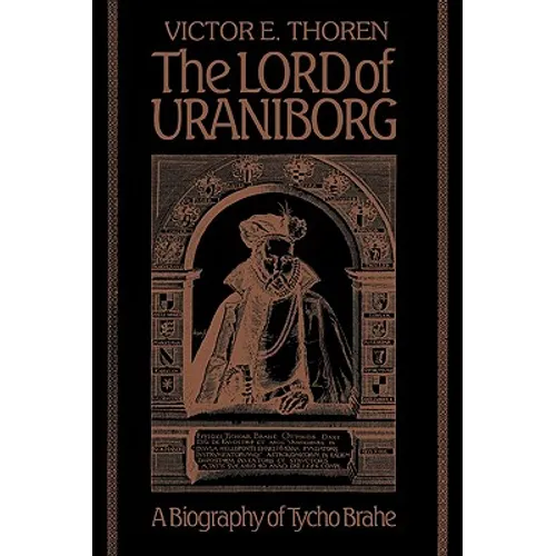 The Lord of Uraniborg: A Biography of Tycho Brahe - Paperback