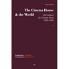 The Cinema House and the World: The Cahiers Du Cinema Years, 1962-1981 - Hardcover