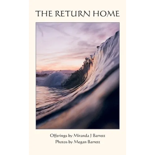 The Return Home: A heartfelt journey into who you truly are - Hardcover