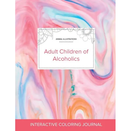 Adult Coloring Journal: Adult Children of Alcoholics (Animal Illustrations, Bubblegum) - Paperback