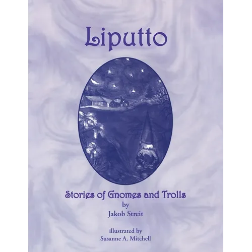 Liputto: Stories of Gnomes and Trolls - Paperback