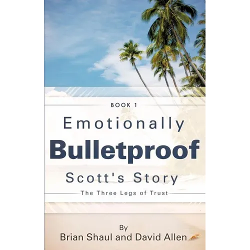Emotionally Bulletproof Scott's Story - Book 1 - Paperback
