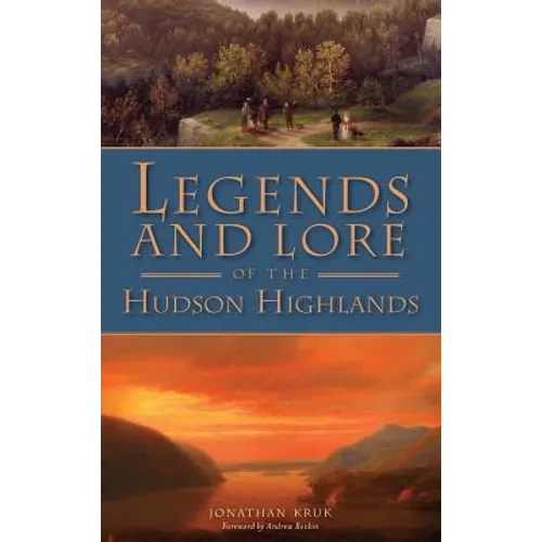 Legends and Lore of the Hudson Highlands - Hardcover